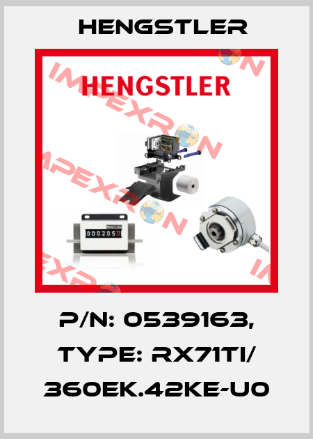 p/n: 0539163, Type: RX71TI/ 360EK.42KE-U0 Hengstler