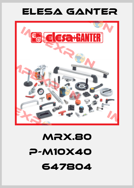 MRX.80 P-M10X40     647804 Elesa Ganter