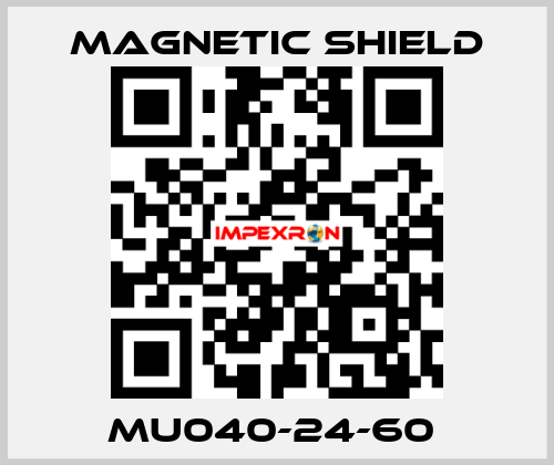 MU040-24-60  Magnetic Shield