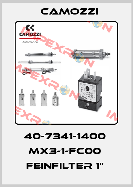 40-7341-1400  MX3-1-FC00  FEINFILTER 1"  Camozzi