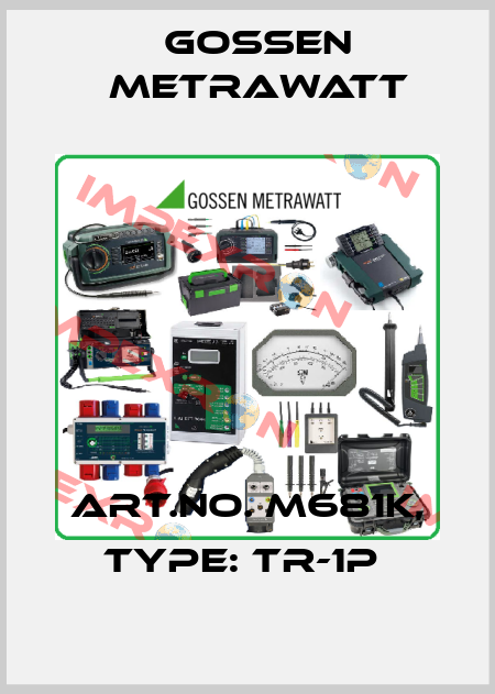 Art.No. M681K, Type: TR-1P  Gossen Metrawatt