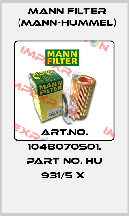 Art.No. 1048070S01, Part No. HU 931/5 x  Mann Filter (Mann-Hummel)