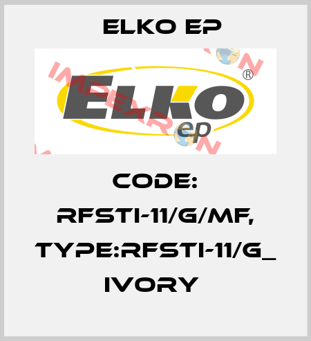 Code: RFSTI-11/G/MF, Type:RFSTI-11/G_ ivory  Elko EP