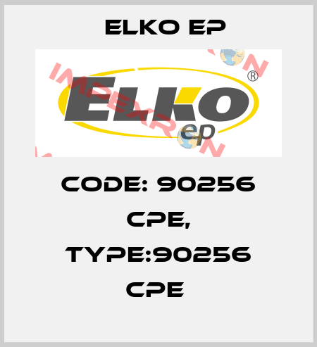Code: 90256 CPE, Type:90256 CPE  Elko EP