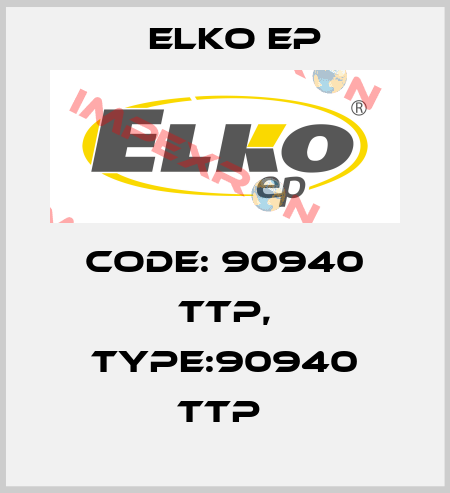 Code: 90940 TTP, Type:90940 TTP  Elko EP
