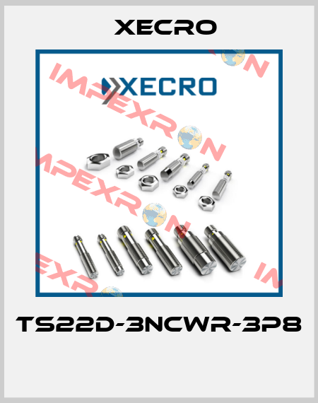 TS22D-3NCWR-3P8  Xecro