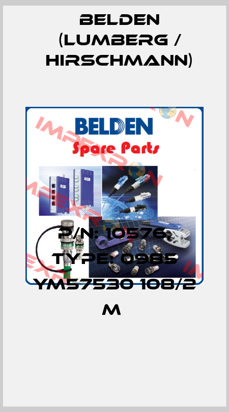 P/N: 10576, Type: 0985 YM57530 108/2 M  Belden (Lumberg / Hirschmann)