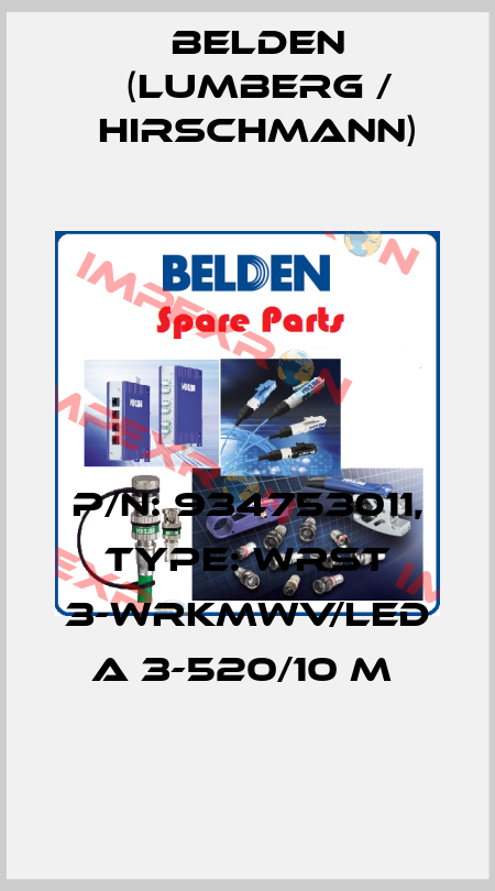 P/N: 934753011, Type: WRST 3-WRKMWV/LED A 3-520/10 M  Belden (Lumberg / Hirschmann)