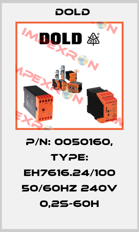 p/n: 0050160, Type: EH7616.24/100 50/60HZ 240V 0,2S-60H Dold