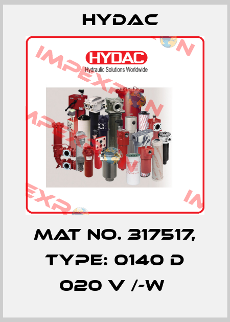 Mat No. 317517, Type: 0140 D 020 V /-W  Hydac