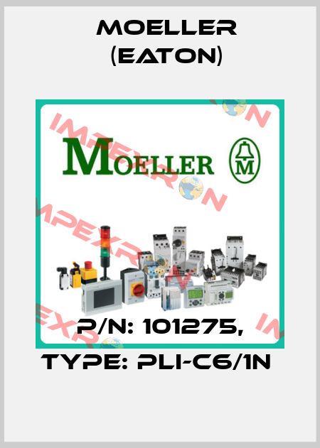 P/N: 101275, Type: PLI-C6/1N  Moeller (Eaton)