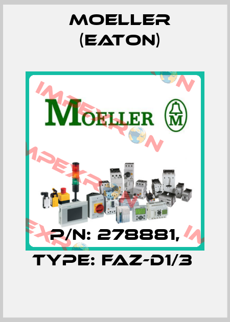 P/N: 278881, Type: FAZ-D1/3  Moeller (Eaton)