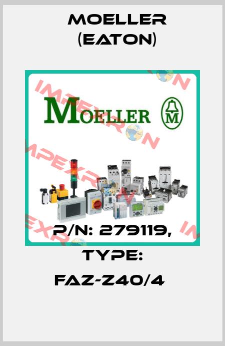 P/N: 279119, Type: FAZ-Z40/4  Moeller (Eaton)