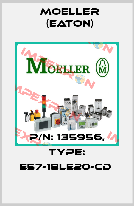 P/N: 135956, Type: E57-18LE20-CD  Moeller (Eaton)
