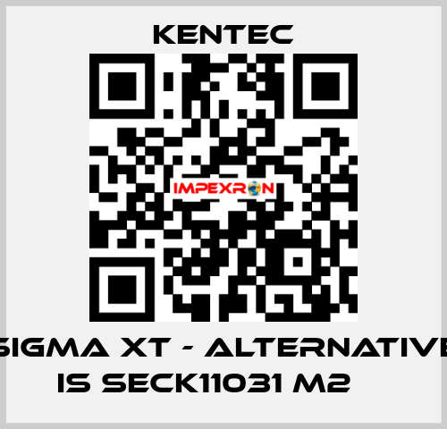 Sigma XT - alternative is SECK11031 M2 	  Kentec