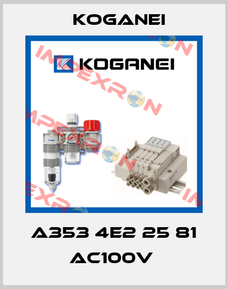 A353 4E2 25 81 AC100V  Koganei