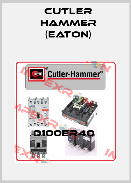 D100ER40  Cutler Hammer (Eaton)