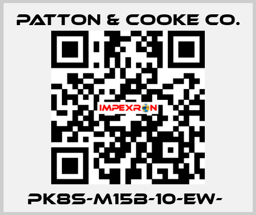 PK8S-M15B-10-EW-  Patton & Cooke Co.