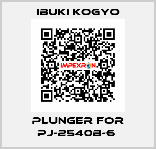 PLUNGER for PJ-2540B-6  IBUKI KOGYO