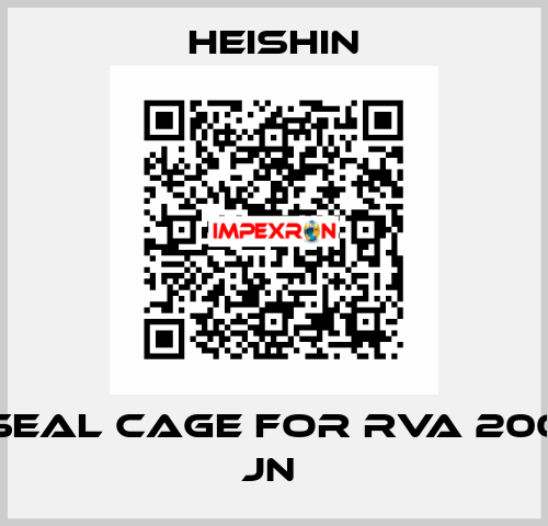 Seal Cage for RVA 200 JN  HEISHIN
