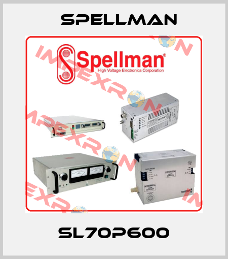 SL70P600 SPELLMAN