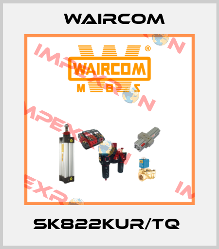 SK822KUR/TQ  Waircom