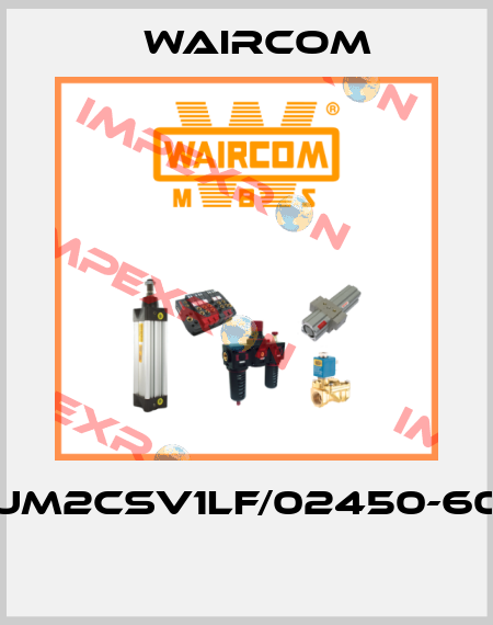 UM2CSV1LF/02450-60  Waircom