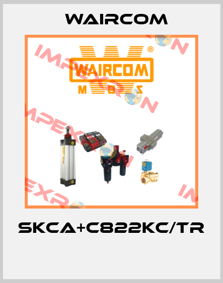 SKCA+C822KC/TR  Waircom