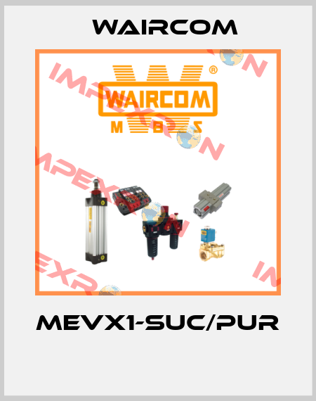 MEVX1-SUC/PUR  Waircom