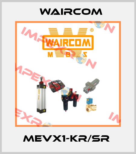 MEVX1-KR/SR  Waircom