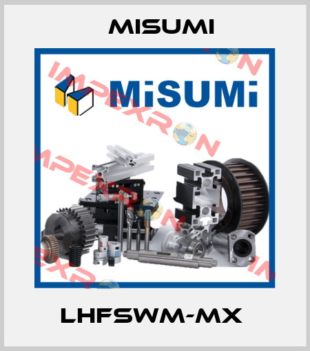 LHFSWM-MX  Misumi