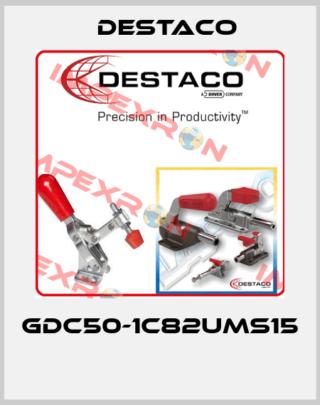 GDC50-1C82UMS15  Destaco