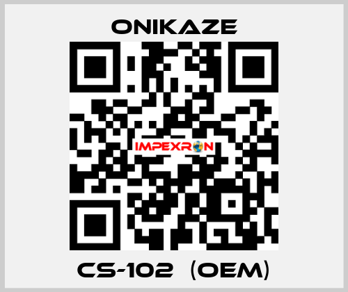 CS-102  (OEM) Onikaze