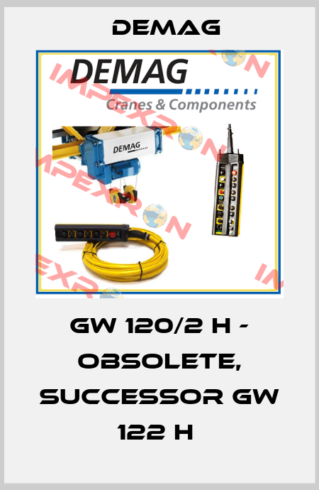 GW 120/2 H - OBSOLETE, SUCCESSOR GW 122 H  Demag
