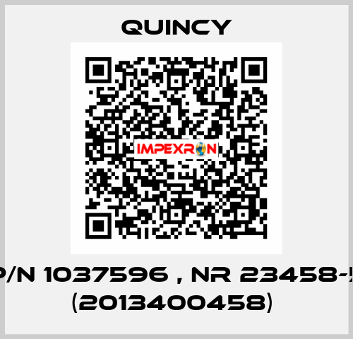 P/N 1037596 , Nr 23458-5 (2013400458)  Quincy