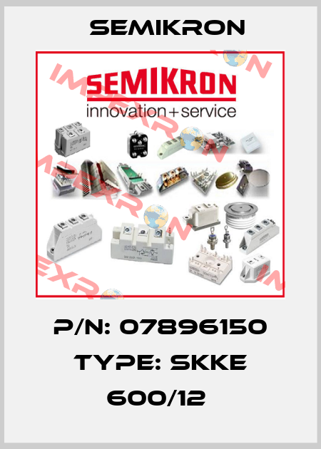 P/N: 07896150 Type: SKKE 600/12  Semikron