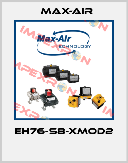 EH76-S8-XMOD2  Max-Air