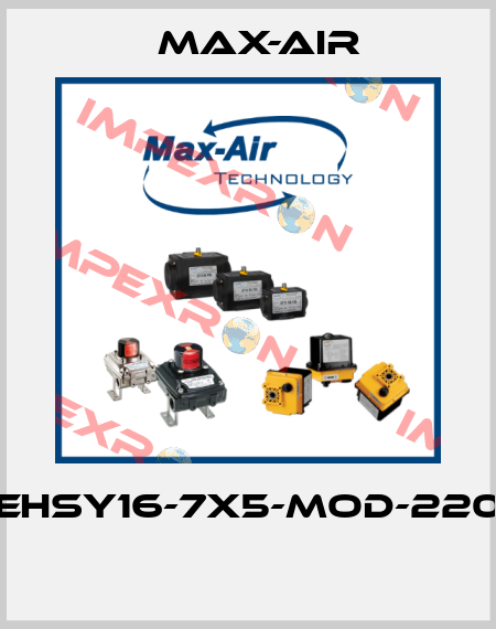 EHSY16-7X5-MOD-220  Max-Air