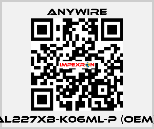 AL227XB-K06ML-P (OEM)  Anywire