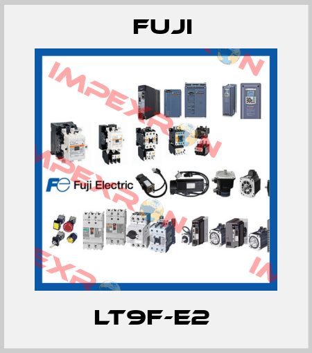 LT9F-E2  Fuji