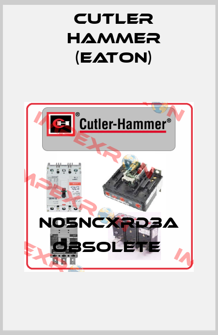 N05NCXRD3A obsolete  Cutler Hammer (Eaton)