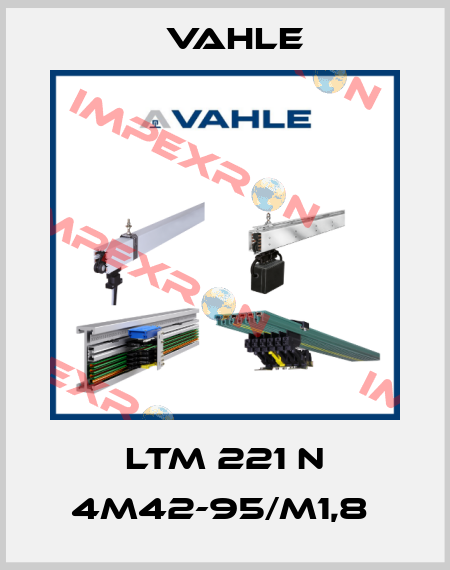 LTM 221 N 4M42-95/M1,8  Vahle
