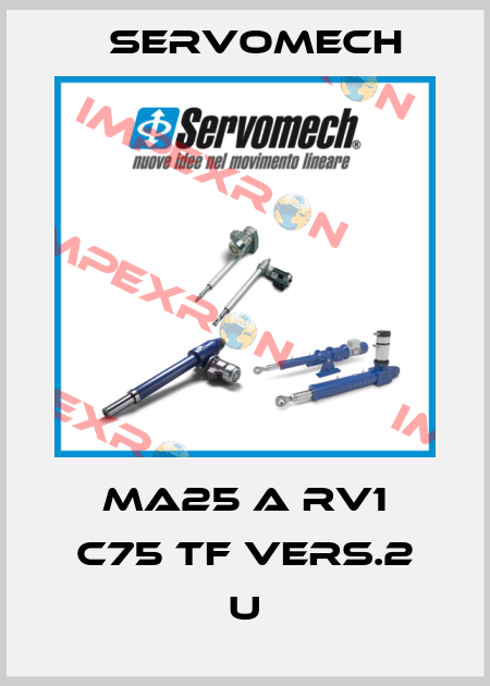 MA25 A RV1 C75 TF VERS.2 U Servomech