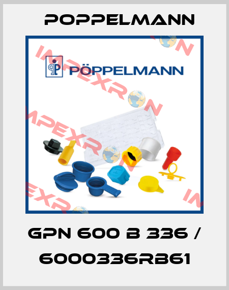 GPN 600 B 336 / 6000336RB61 Poppelmann