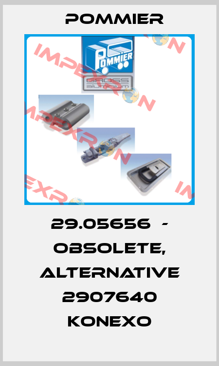 29.05656  - obsolete, alternative 2907640 KONEXO Pommier