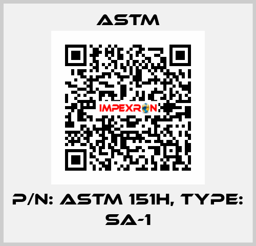 P/N: ASTM 151H, Type: SA-1 Astm