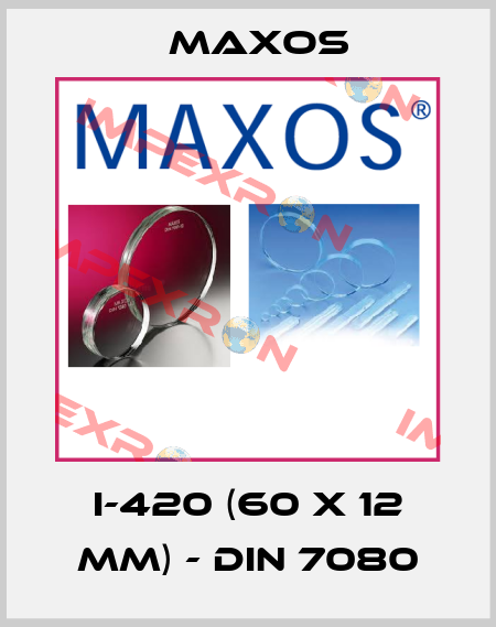 I-420 (60 x 12 mm) - DIN 7080 Maxos