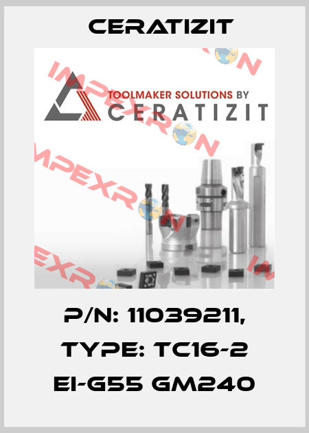 P/N: 11039211, Type: TC16-2 EI-G55 GM240 Ceratizit