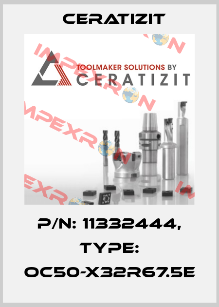 P/N: 11332444, Type: OC50-X32R67.5E Ceratizit