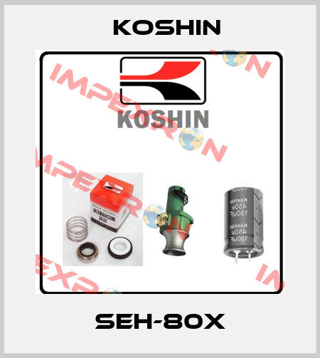 SEH-80X Koshin